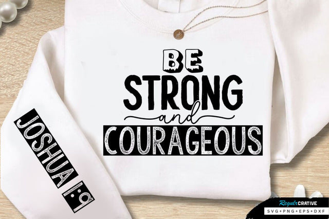 Be Strong And Courageous Sleeve SVG Design SVG Regulrcrative 