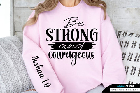 Be Strong And Courageous Sleeve SVG Design SVG Regulrcrative 
