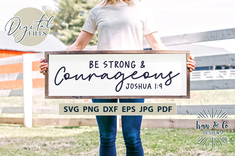 Be Strong And Courageous SVG Files, Christian Svg, Faith Svg, Religious Svg, Wall Art, Cut Files for Cricut, Silhouette Design, Sublimation PNG JPG (1715242530) SVG Ivan & Co. Designs 