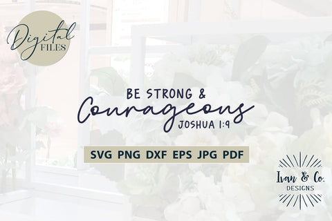 Be Strong And Courageous SVG Files, Christian Svg, Faith Svg, Religious Svg, Wall Art, Cut Files for Cricut, Silhouette Design, Sublimation PNG JPG (1715242530) SVG Ivan & Co. Designs 