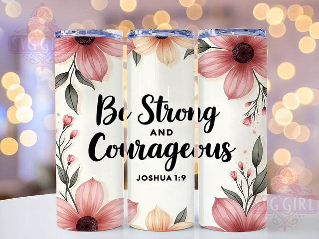 Be Strong and Courageous Tumbler, Bible Verse Wrap, 20oz Sublimation Design, Christian Inspirational Drinkware, Joshua 19 Tumbler, Faith-Based Cup, Religious Quote Tumbler Sublimation SvggirlplusArt 