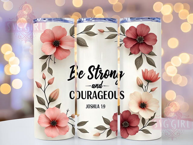 Be Strong and Courageous Tumbler, Bible Verse Wrap, 20oz Sublimation Design, Christian Inspirational Drinkware, Joshua 19 Tumbler, Faith-Based Cup, Religious Quote Tumbler Sublimation SvggirlplusArt 