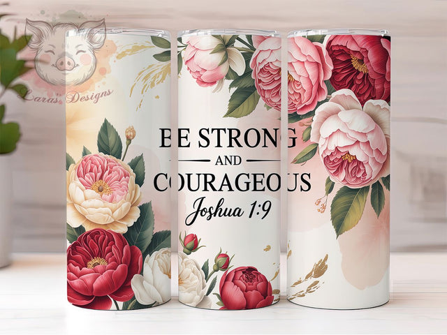Be Strong and Courageous Tumbler, Joshua 19 Tumbler, Bible Verse Tumbler, Christian Tumbler, Faith Tumbler, Inspirational Tumbler, 20oz Wrap Design Sublimation Lara' s Designs 