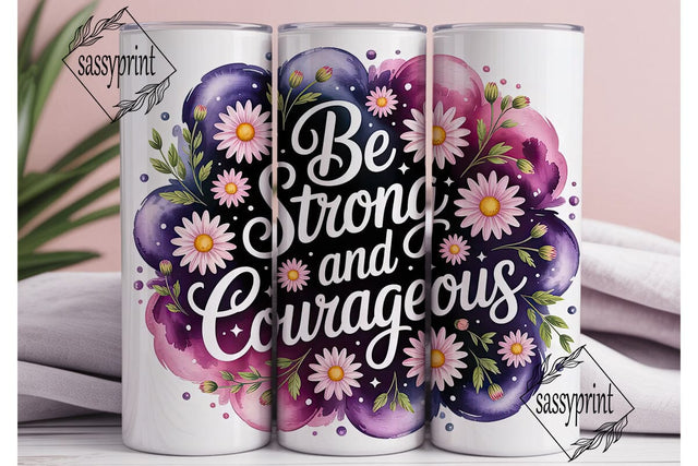 Be Strong and Courageous Tumbler Wrap Sublimation sassyprint 