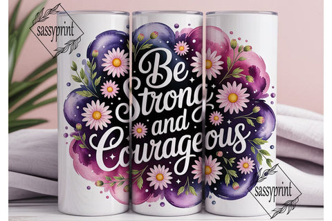 Be Strong and Courageous Tumbler Wrap Sublimation sassyprint 