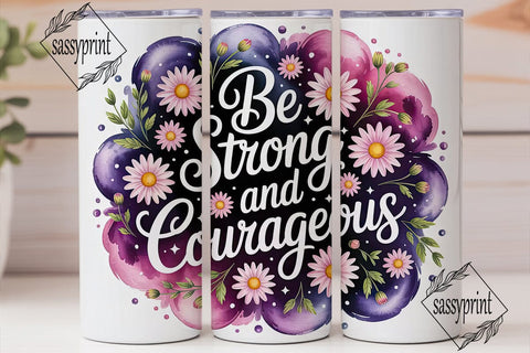 Be Strong and Courageous Tumbler Wrap Sublimation sassyprint 
