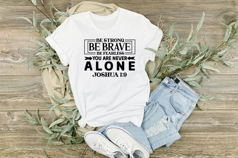 Be strong be brave be fearless you are never alone joshua 1 9 SVG Angelina750 