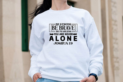 Be strong be brave be fearless you are never alone joshua 1 9 SVG Angelina750 