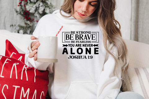 Be strong be brave be fearless you are never alone joshua 1 9 SVG Angelina750 