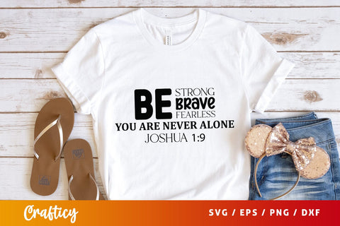 Be strong be brave be fearless you are never alone joshua 19 Svg Design SVG Designangry 