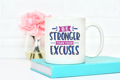 Be Stronger Than Your Excuses - Motivational Sublimation Sublimation CraftLabSVG 