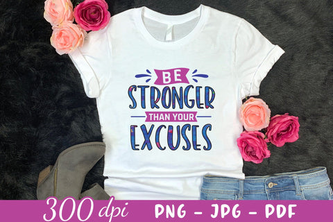 Be Stronger Than Your Excuses - Motivational Sublimation Sublimation CraftLabSVG 