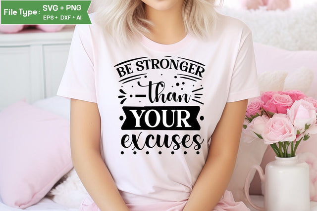 Be Stronger Than Your Excuses SVG Cut File, funny Inspirational Quote SVG, SVGs,Quotes and Sayings,Food & Drink,On Sale, Print & Cut SVG DesignPlante 503 