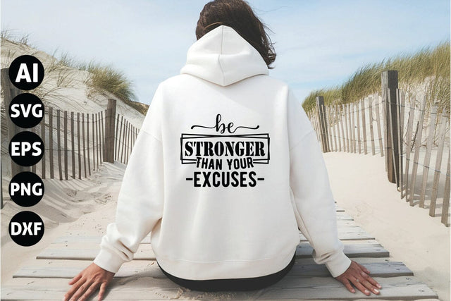 Be Stronger Than Your Excuses Svg, Inspirational Quotes Svg SVG shah alam 