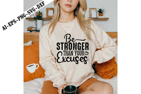 Be Stronger Than Your Excuses Svg, Motivation Svg Designs SVG shah alam 