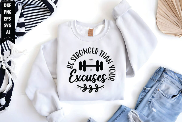 Be Stronger Than Your Excuses Svg, Motivation Svg SVG shah alam 