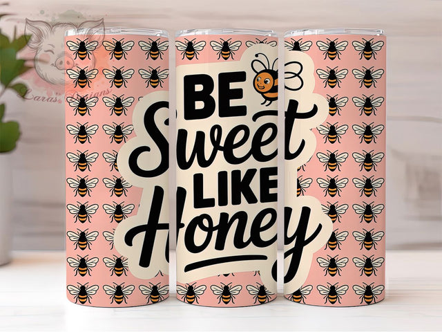 Be Sweet Honey 20oz Tumbler Wrap, Be Sweet Like Honey, Bee Sublimation PNG, Inspirational Bee Quote, 20oz Tumbler Wrap, Rustic Bee Design, Farmhouse Bee Wrap Sublimation Lara' s Designs 