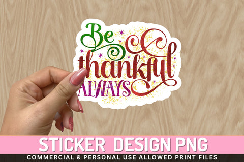 Be thankful Sticker Design Sublimation Regulrcrative 