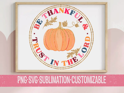Be Thankful & Trust in the Lord SVG | Fall Faith Design | Inspirational Thanksgiving SVG for Cricut & Silhouette SVG YaySportsandSuch 
