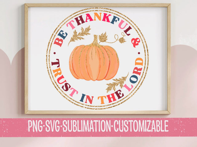 Be Thankful & Trust in the Lord SVG | Fall Faith Design | Inspirational Thanksgiving SVG for Cricut & Silhouette SVG YaySportsandSuch 