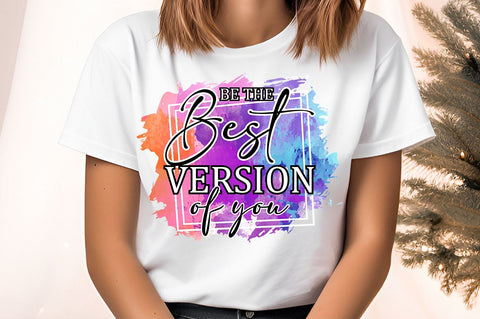 Be the best version of you Sublimation Sublimation Designangry 