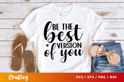 Be the best version of you SVG Design SVG Designangry 