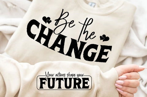 Be The Change Sleeve SVG Design SVG Regulrcrative 