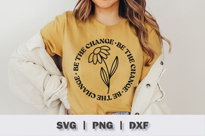 Be The Change Wildflower SVG SVG Ikonart Design Shop 
