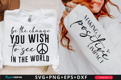 Be the Change You Wish to See in the World Sleeve SVG Design, Inspirational sleeve SVG, Motivational Sleeve SVG Design, Positive Sleeve SVG SVG Regulrcrative 