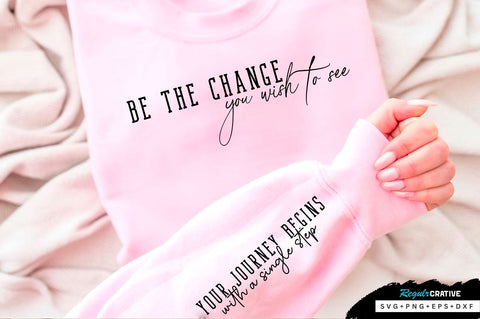 Be the change you wish to see Sleeve SVG Design, Inspirational sleeve SVG, Motivational Sleeve SVG Design, Positive Sleeve SVG SVG Regulrcrative 