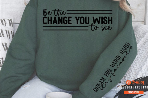 Be the change you wish to see Sleeve SVG Design SVG Designangry 