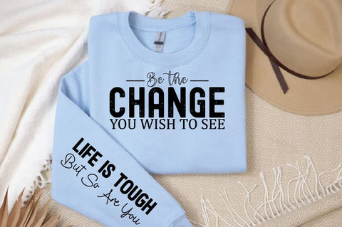 Be the change you wish to see Sleeve SVG Design SVG Designangry 