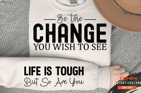 Be the change you wish to see Sleeve SVG Design SVG Designangry 