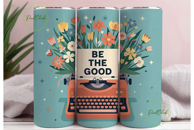 Be The Good 20oz Tumbler Wrap Sublimation PixelChick 