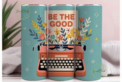 Be The Good 20oz Tumbler Wrap Sublimation PixelChick 