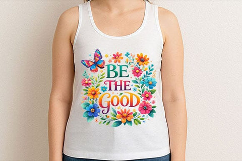 Be The Good PNG | Inspirational Floral Quote Sublimation PNG SVG BillahCrafts 