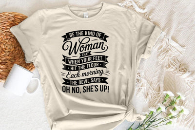 Be the kind of woman that when your feet SVG Angelina750 