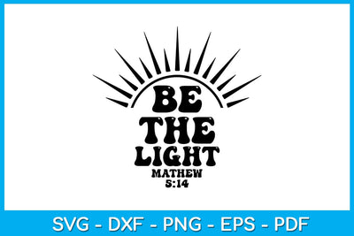 Be The Light Mathew 5:14 SVG PNG PDF Cut File SVG Creativedesigntee 