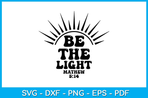 Be The Light Mathew 5:14 SVG PNG PDF Cut File SVG Creativedesigntee 