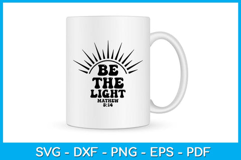 Be The Light Mathew 5:14 SVG PNG PDF Cut File SVG Creativedesigntee 