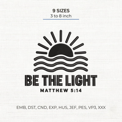 Be the Light Matthew 5:14 Embroidery Design – Christian Bible Verse Sunrise Machine Embroidery File Embroidery/Applique DESIGNS PatternFeed8 