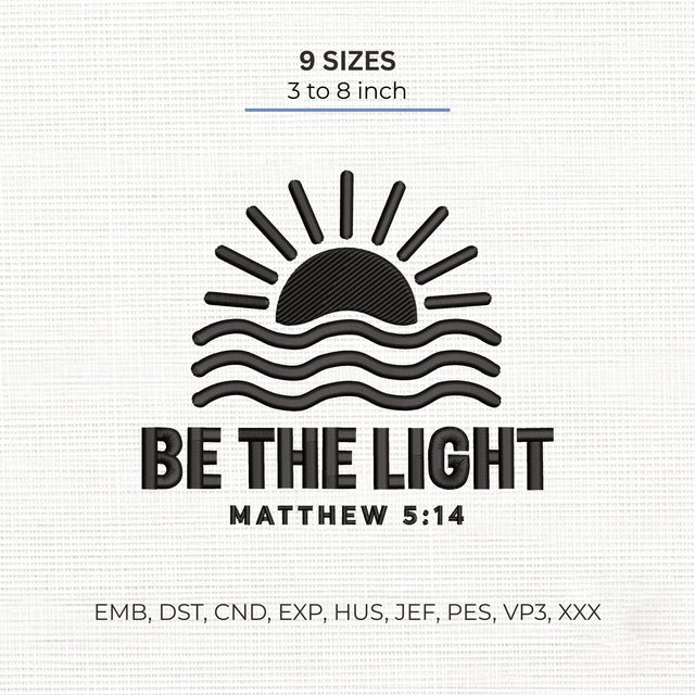 Be the Light Matthew 5:14 Embroidery Design – Christian Bible Verse Sunrise Machine Embroidery File Embroidery/Applique DESIGNS PatternFeed8 