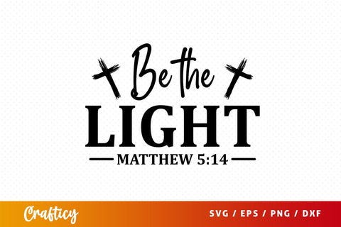 Be the light matthew 514 Svg Design SVG Designangry 