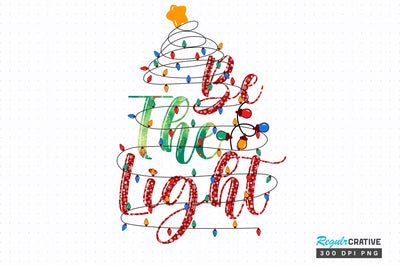 Be the light png design Sublimation Regulrcrative 