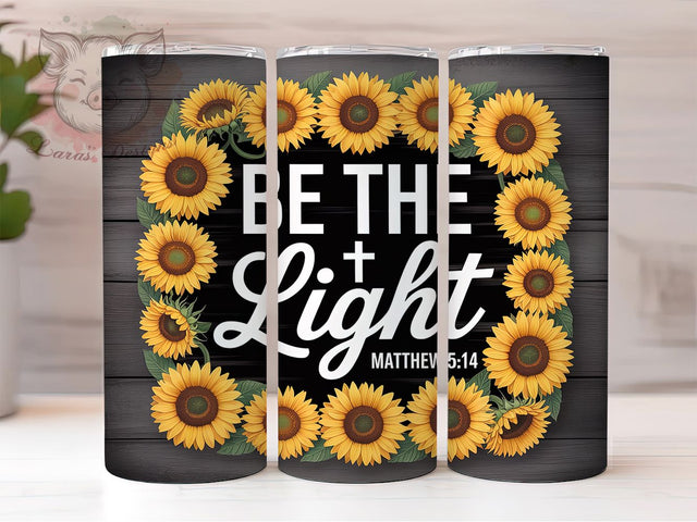 Be The Light Sunflower 20oz Tumbler, Faith Gift, Sublimation Wrap, Christian Mug, 20oz Tumbler Design, Be The Light Quote, Inspirational Bible Verse Theme Sublimation Lara' s Designs 