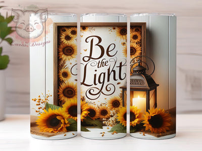 Be The Light Sunflowers 20oz Tumbler Png, Straight & Tapered Tumbler Png, Inspiration Religious Christian Tumbler Png, Digital Download PNG Sublimation Lara' s Designs 