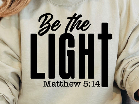 Be The Light SVG, Christian Svg, Religious Svg, Faith Svg, Jesus Svg, Forgiven Svg, Motivational Svg, Self Love Svg, Teacher Svg SVG DesignDestine 