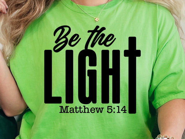 Be The Light SVG, Christian Svg, Religious Svg, Faith Svg, Jesus Svg, Forgiven Svg, Motivational Svg, Self Love Svg, Teacher Svg SVG DesignDestine 