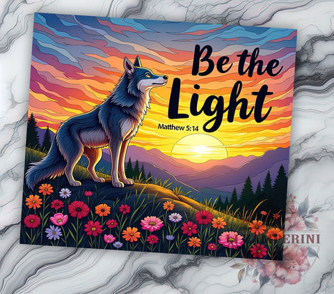Be the Light Tumbler, Matthew 514 Gift, Wolf Lover Mug, Christian Drinkware, Inspirational Sublimation, Wildlife Decor, Spiritual Gifts Sublimation Li Zamperini 