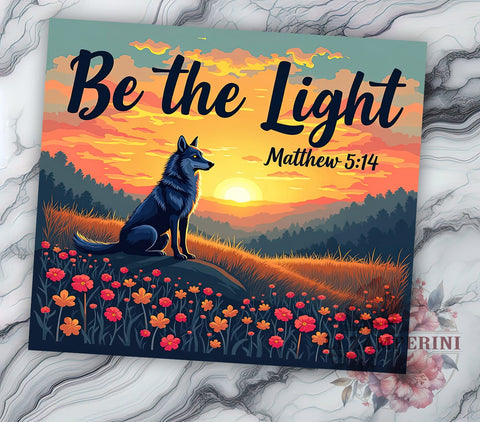 Be the Light Tumbler, Matthew 514 Gift, Wolf Lover Mug, Christian Drinkware, Inspirational Sublimation, Wildlife Decor, Spiritual Gifts Sublimation Li Zamperini 